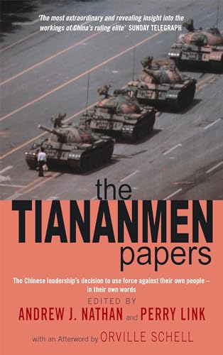 The Tiananmen Papers: The Chinese Leadership's Decision to Use Force Against Their Own People - In Their Own Words von Abacus